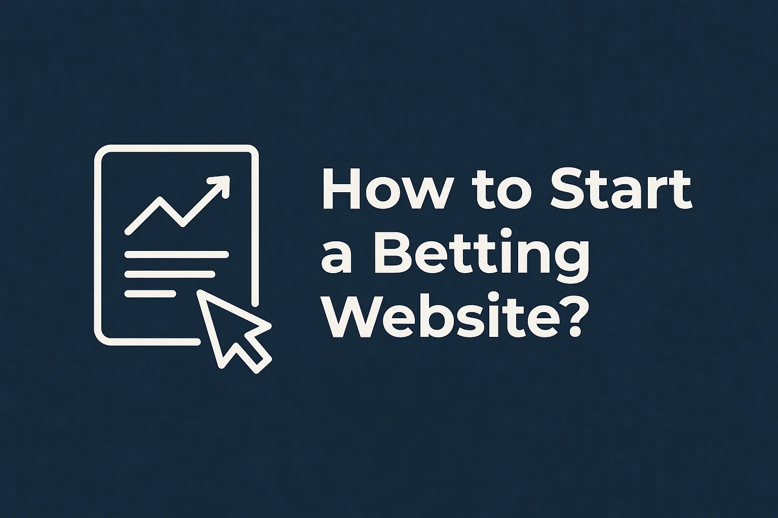 How to Start a Betting Website?