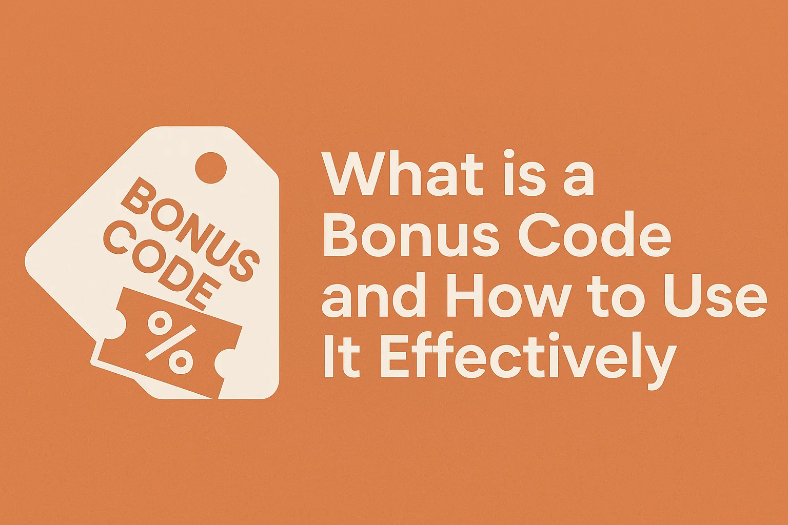 What is a Bonus Code and How to Use It Effectively
